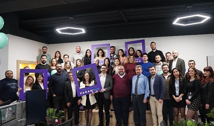 Param, ParamTech ile Hacettepe Üniversitesi’nde yeni bir teknoloji üssü kurdu